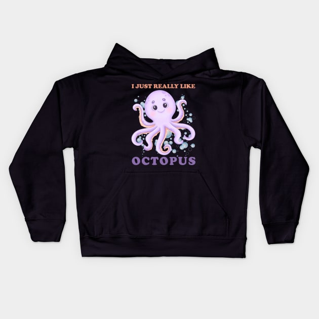 I just really Like octopus Cute animals Funny octopus cute baby outfit Cute Little octopi Kids Hoodie by BoogieCreates